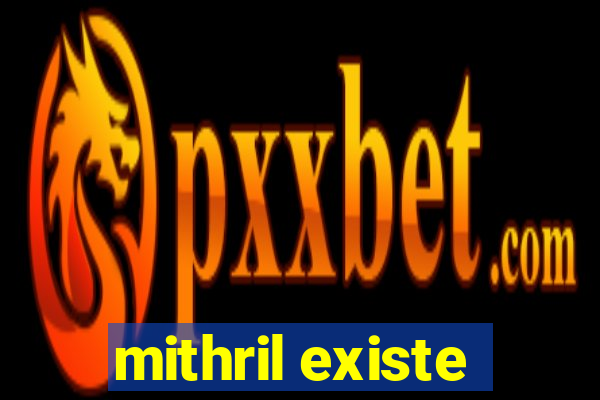 mithril existe